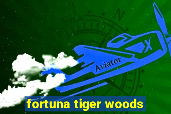 fortuna tiger woods