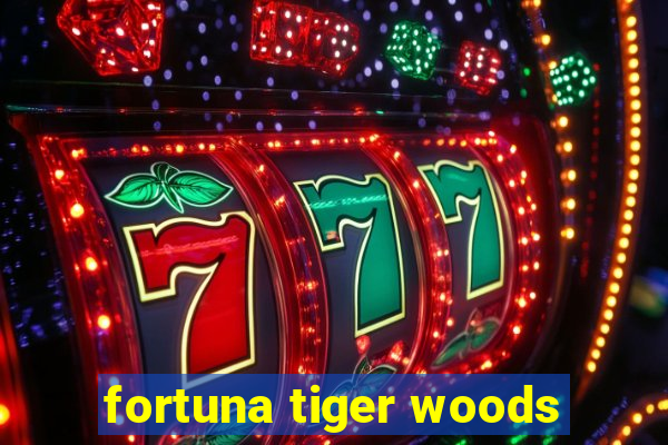 fortuna tiger woods