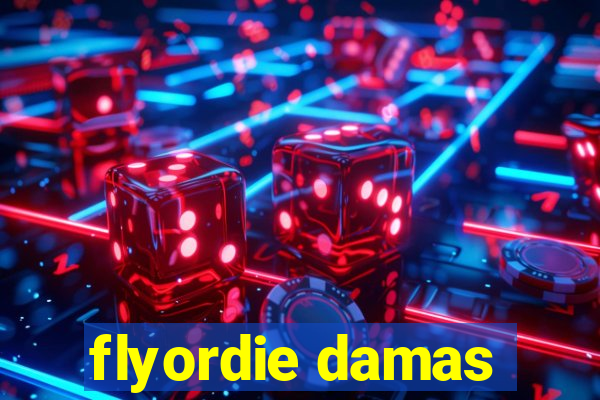 flyordie damas