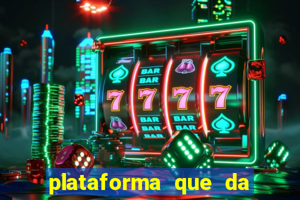 plataforma que da b么nus e paga no free