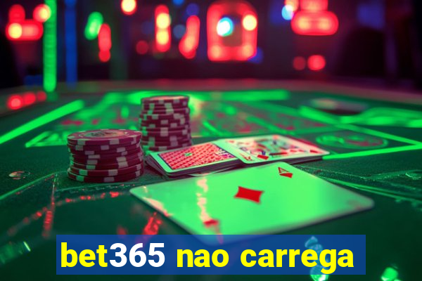 bet365 nao carrega