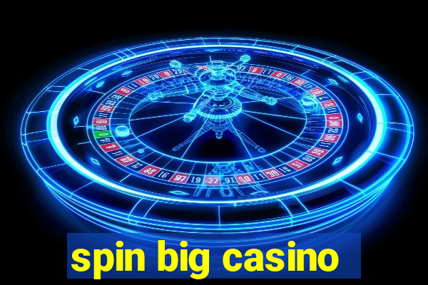 spin big casino