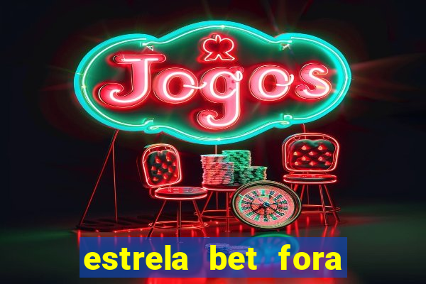 estrela bet fora do ar