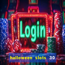 halloween slots 30 linhas mod apk