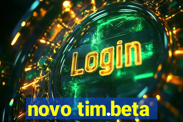 novo tim.beta