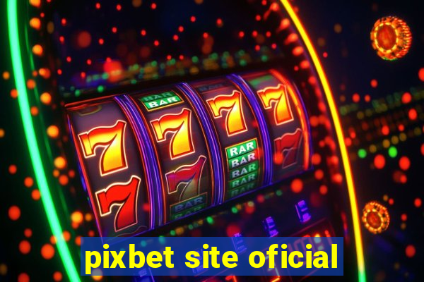 pixbet site oficial