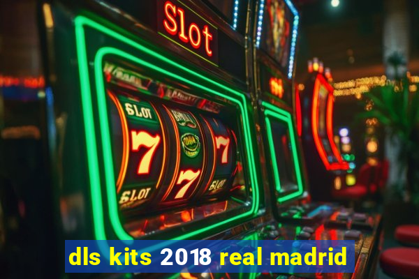 dls kits 2018 real madrid