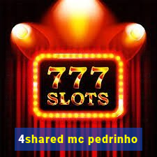 4shared mc pedrinho