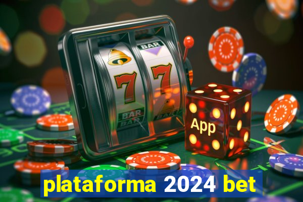 plataforma 2024 bet