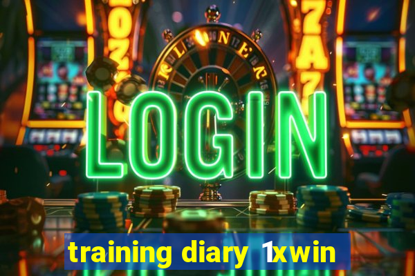 training diary 1xwin