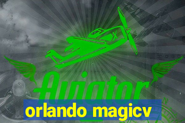 orlando magicv