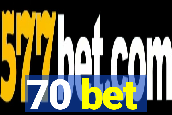 70 bet