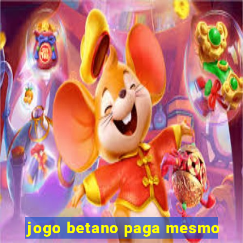 jogo betano paga mesmo