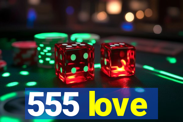 555 love