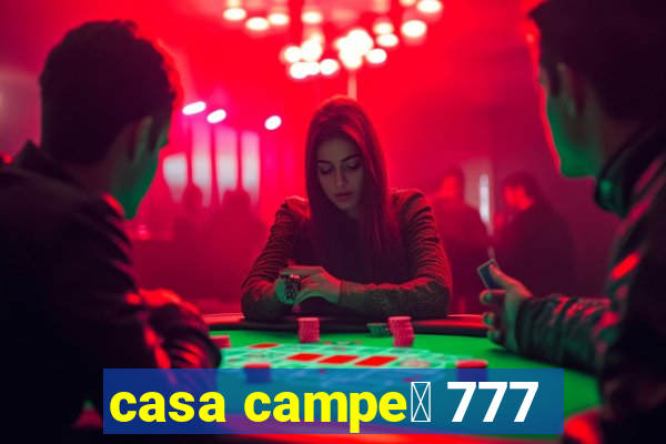 casa campe茫 777