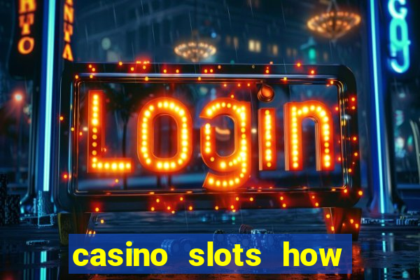 casino slots how to win