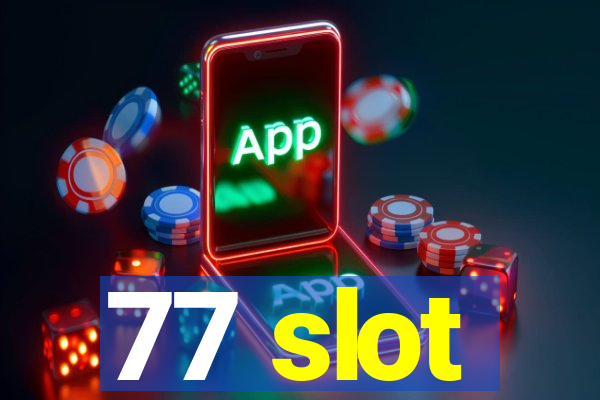 77 slot