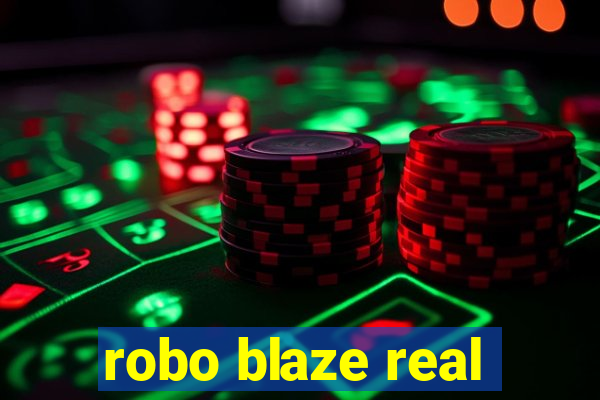 robo blaze real