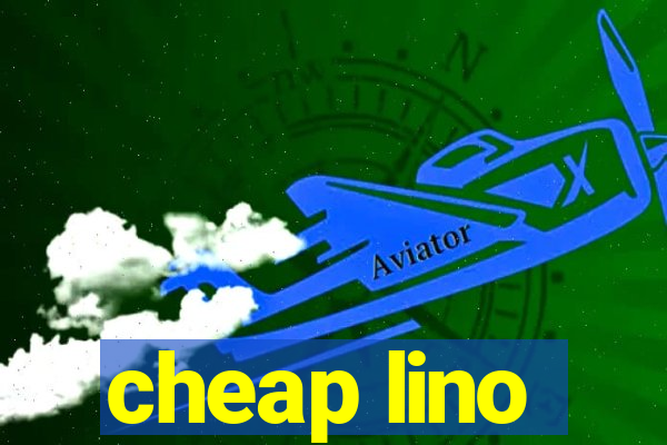 cheap lino