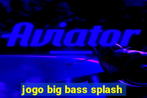 jogo big bass splash