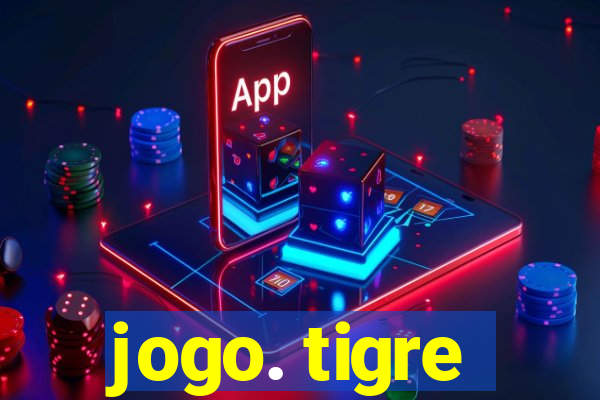 jogo. tigre