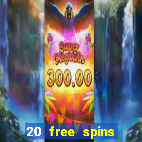 20 free spins casino no deposit