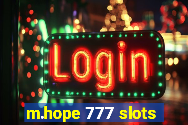 m.hope 777 slots