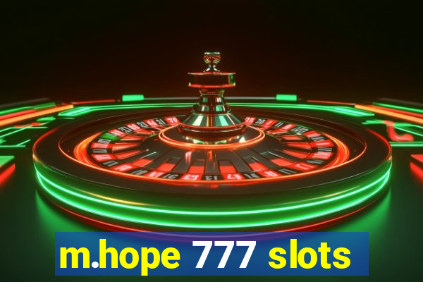 m.hope 777 slots