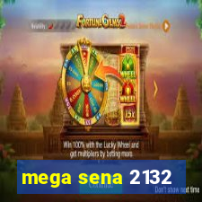 mega sena 2132