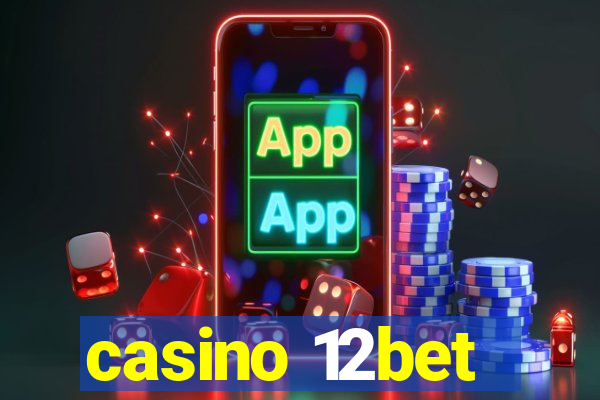 casino 12bet