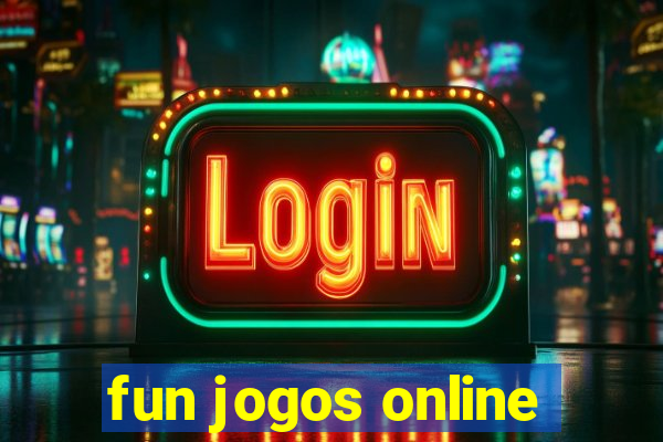 fun jogos online