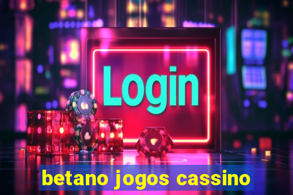 betano jogos cassino