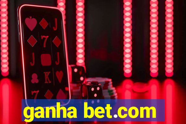 ganha bet.com