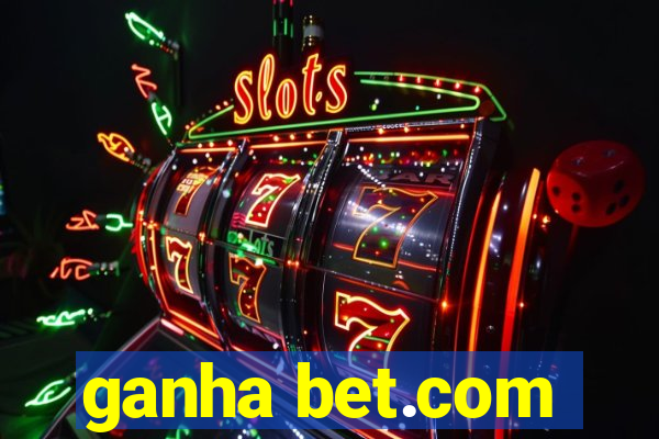 ganha bet.com