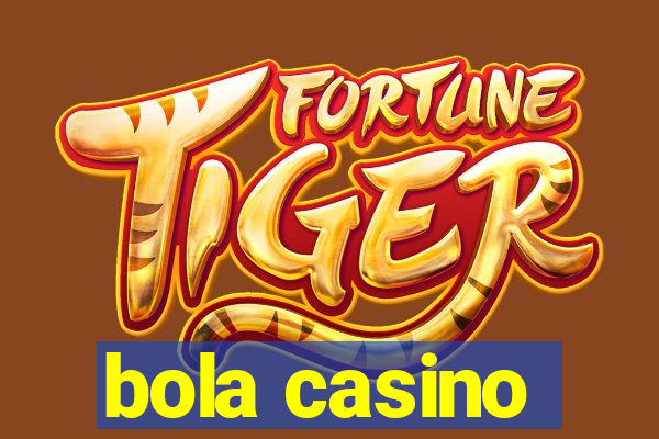 bola casino