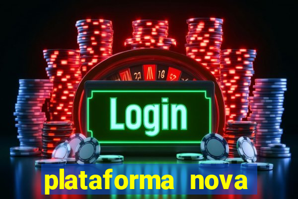 plataforma nova pagando cassino