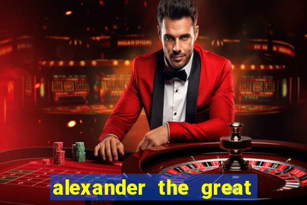 alexander the great world conqueror slot