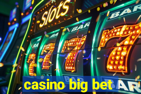 casino big bet