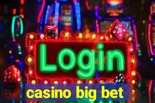 casino big bet