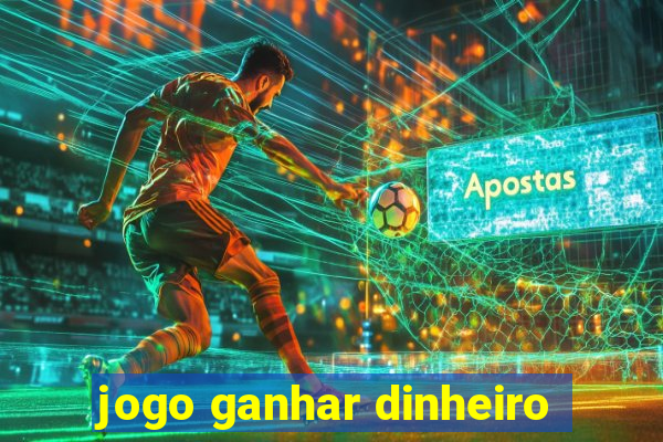 jogo ganhar dinheiro