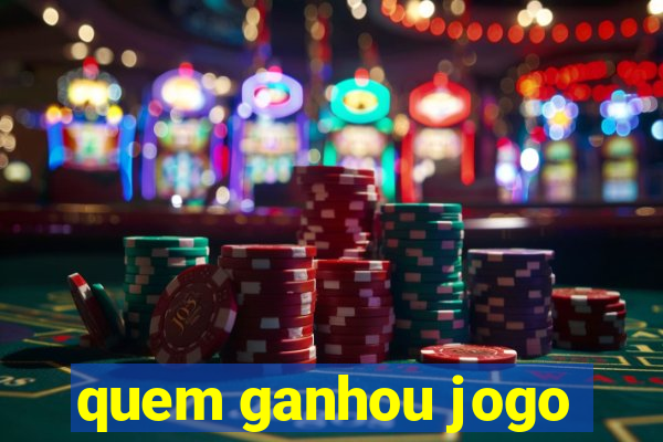 quem ganhou jogo