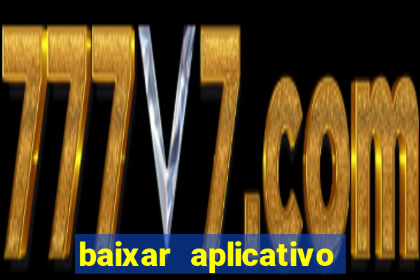 baixar aplicativo jogo do tigre