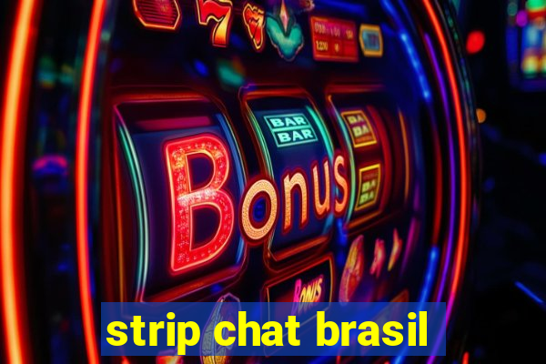 strip chat brasil