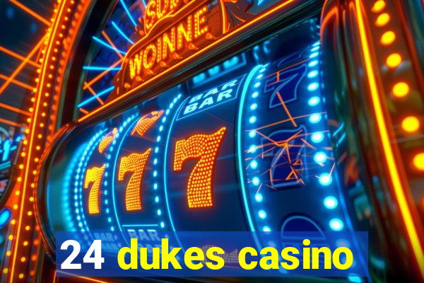 24 dukes casino