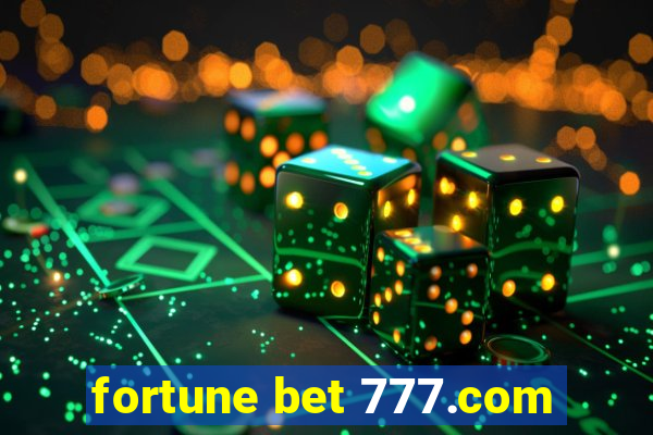 fortune bet 777.com