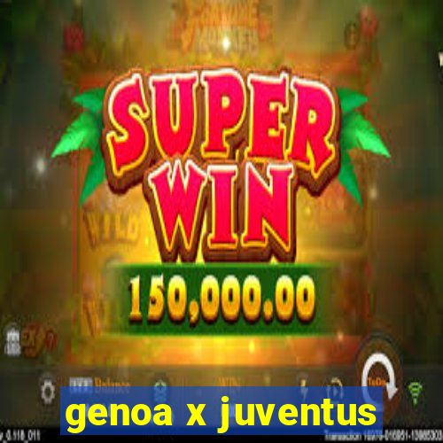 genoa x juventus