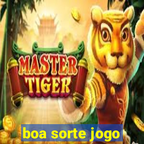 boa sorte jogo