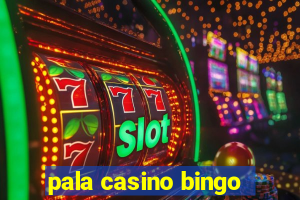 pala casino bingo