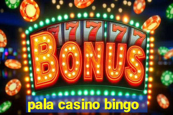 pala casino bingo