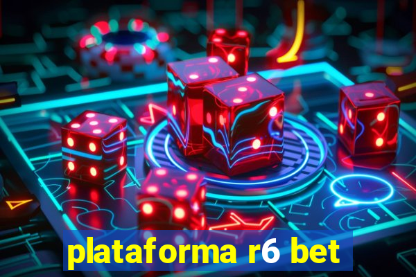 plataforma r6 bet